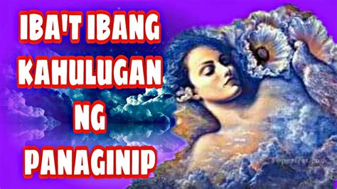 IBA'T IBANG KAHULUGAN NG PANAGINIP.